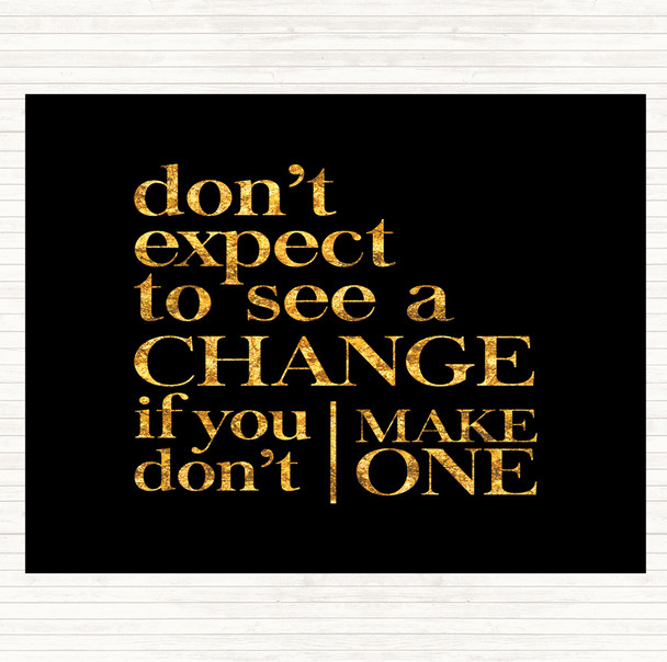 Black Gold Don't Expect Quote Mouse Mat Pad