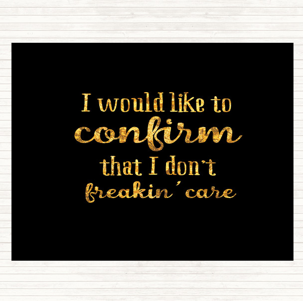 Black Gold Don't Freakin Care Quote Mouse Mat Pad