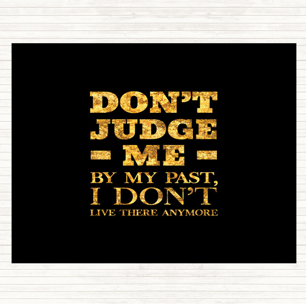 Black Gold Don't Judge Me Quote Mouse Mat Pad