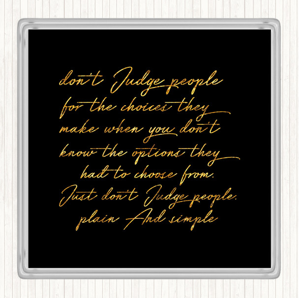 Black Gold Don't Judge Quote Drinks Mat Coaster