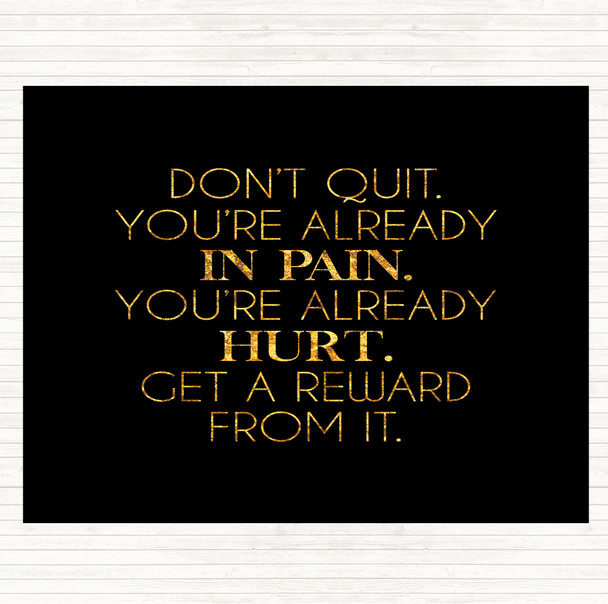 Black Gold Already In Pain Quote Dinner Table Placemat