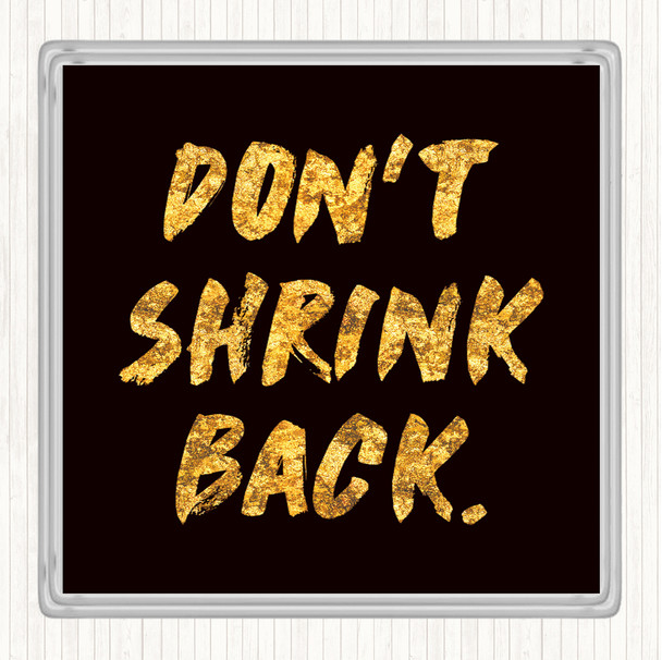 Black Gold Don't Shrink Quote Drinks Mat Coaster