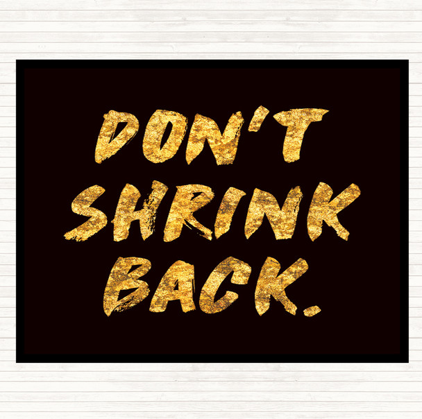 Black Gold Don't Shrink Quote Dinner Table Placemat