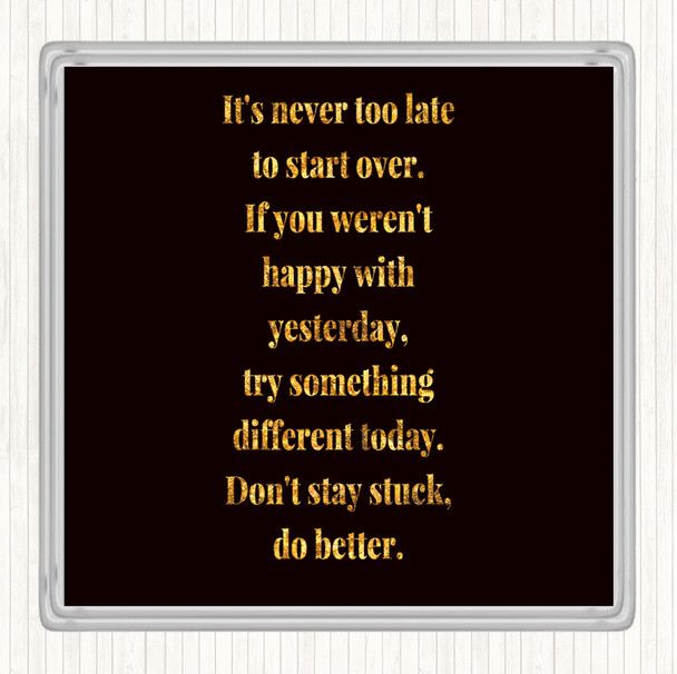 Black Gold Don't Stay Stuck Do Better Quote Drinks Mat Coaster