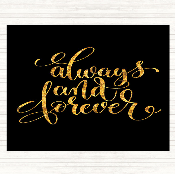 Black Gold Always And Forever Quote Mouse Mat Pad