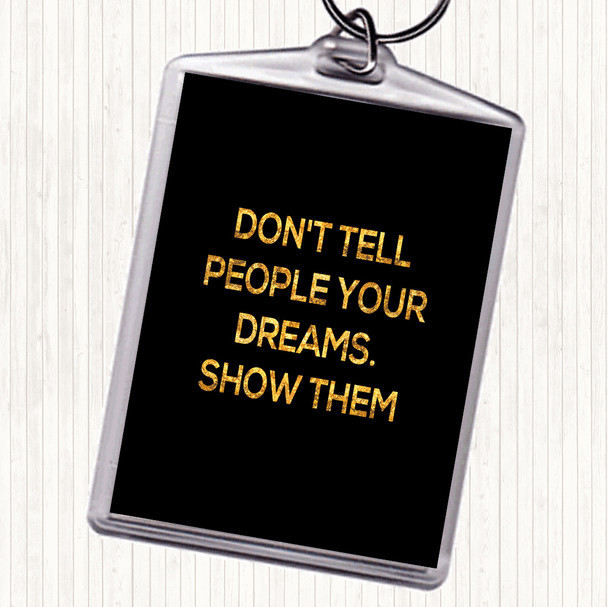 Black Gold Don't Tell People Quote Bag Tag Keychain Keyring