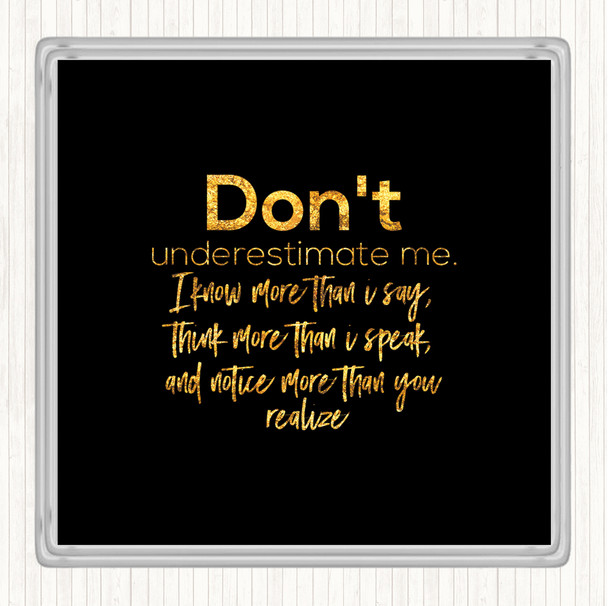 Black Gold Don't Underestimate Me Quote Drinks Mat Coaster