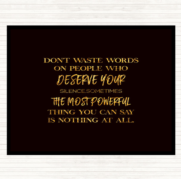 Black Gold Don't Waste Words Quote Dinner Table Placemat