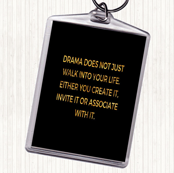 Black Gold Drama Doesn't Just Walk Into Your Life Quote Bag Tag Keychain Keyring