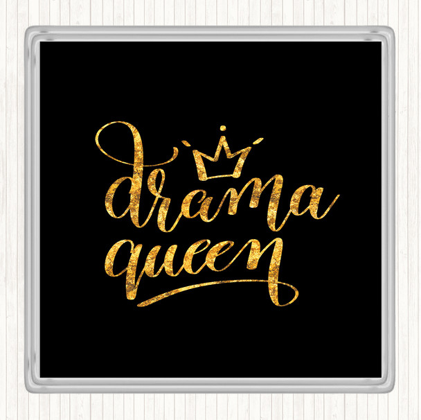 Black Gold Drama Queen Quote Drinks Mat Coaster