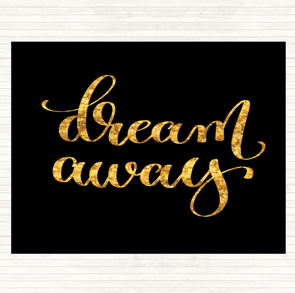 Black Gold Dream Away Quote Mouse Mat Pad