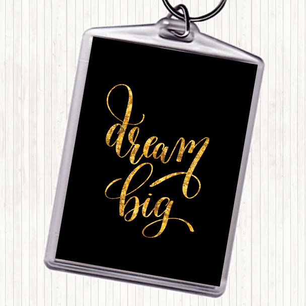 Black Gold Dream Big Quote Bag Tag Keychain Keyring