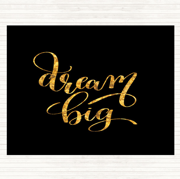 Black Gold Dream Big Quote Dinner Table Placemat