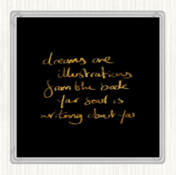 Black Gold Dreams Are Illustrations Quote Drinks Mat Coaster