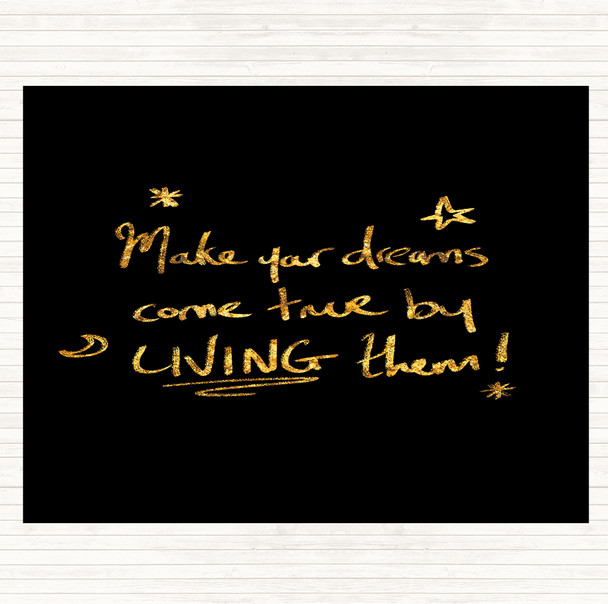 Black Gold Dreams Come True Live Quote Dinner Table Placemat