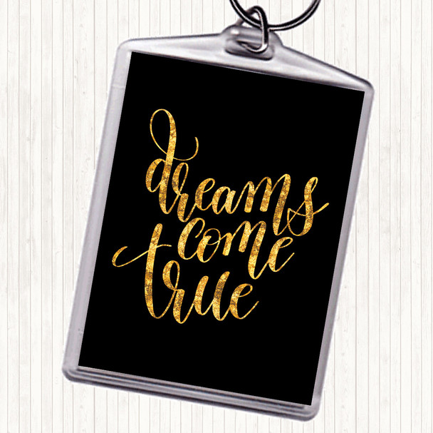Black Gold Dreams Come True Quote Bag Tag Keychain Keyring