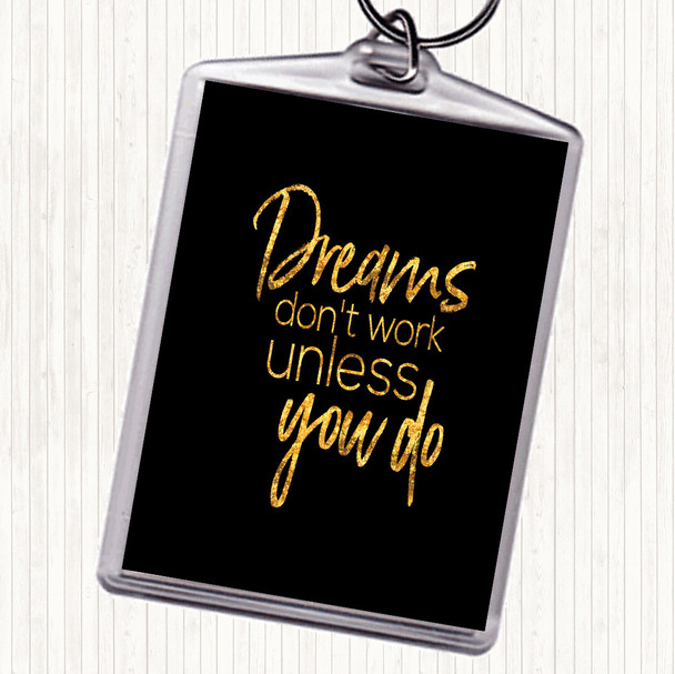 Black Gold Dreams Don't Work Quote Bag Tag Keychain Keyring