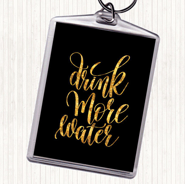 Black Gold Drink More Water Quote Bag Tag Keychain Keyring