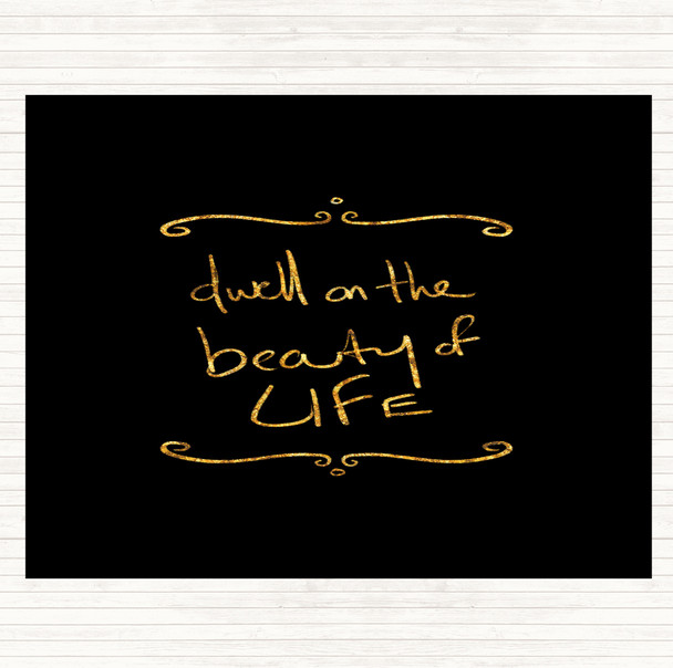 Black Gold Dwell On Beauty Quote Dinner Table Placemat