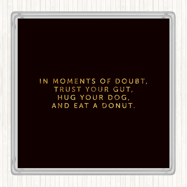 Black Gold Eat A Donut Quote Drinks Mat Coaster