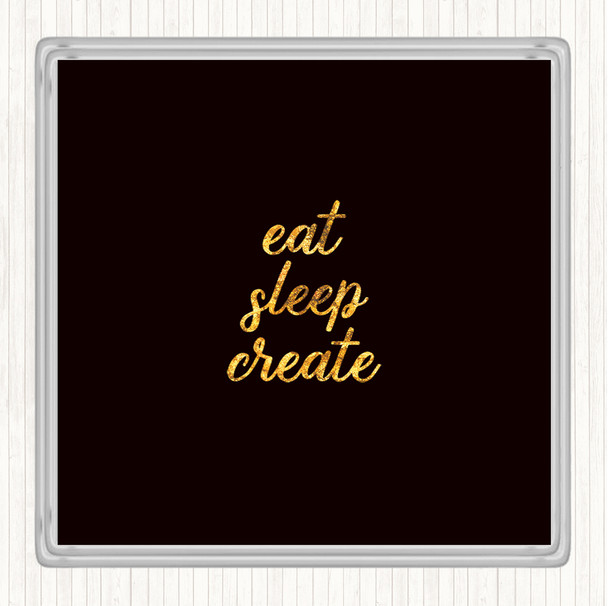 Black Gold Eat Sleep Quote Drinks Mat Coaster