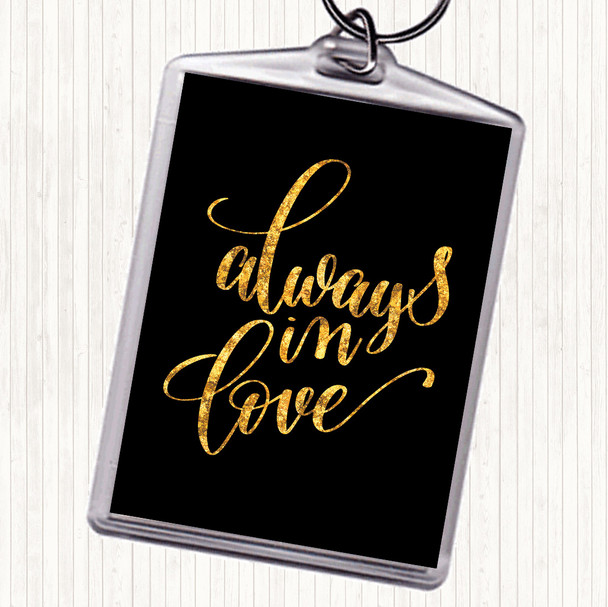 Black Gold Always In Love Quote Bag Tag Keychain Keyring