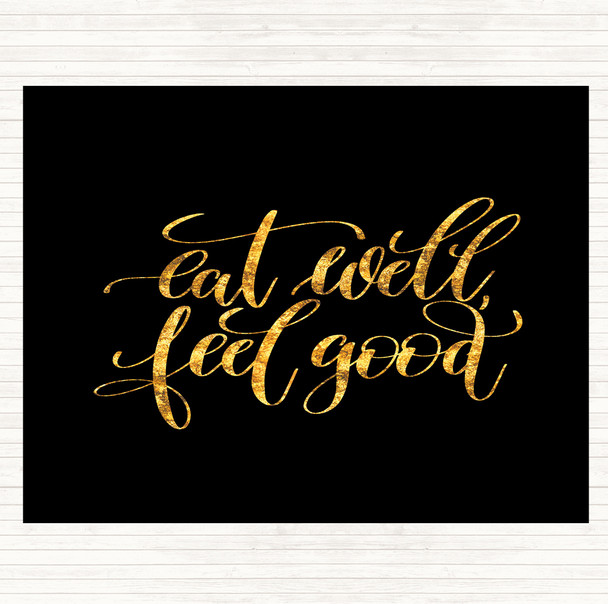 Black Gold Eat Well Feel Good Quote Mouse Mat Pad