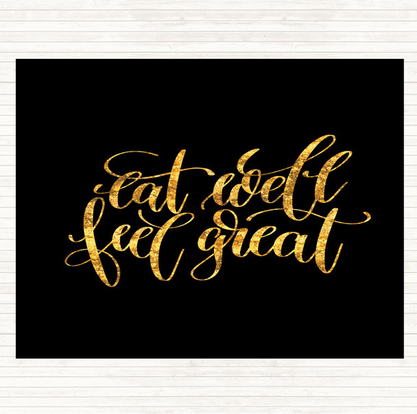 Black Gold Eat Well Feel Great Quote Mouse Mat Pad