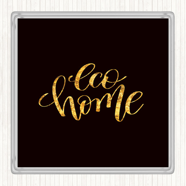Black Gold Eco Home Quote Drinks Mat Coaster