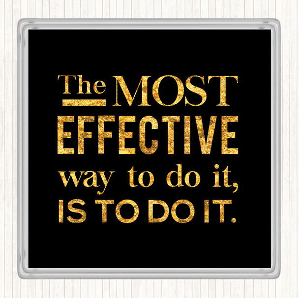 Black Gold Effective Way Quote Drinks Mat Coaster