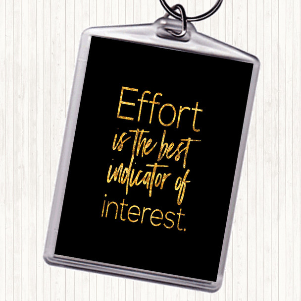 Black Gold Effort Is The Best Indicator Quote Bag Tag Keychain Keyring