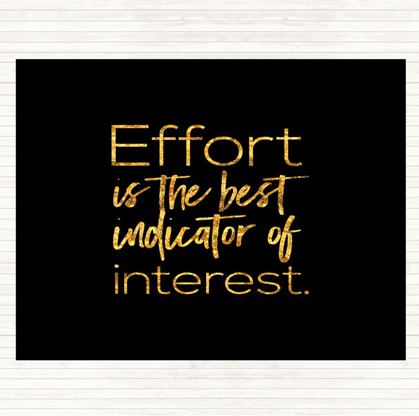 Black Gold Effort Is The Best Indicator Quote Mouse Mat Pad