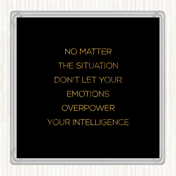 Black Gold Emotions Overpower Quote Drinks Mat Coaster