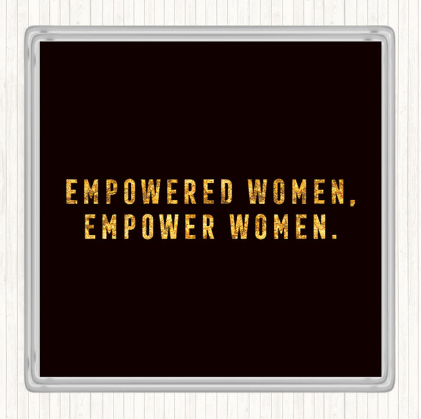 Black Gold Empowered Women Quote Drinks Mat Coaster