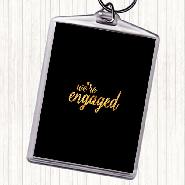Black Gold Engaged Quote Bag Tag Keychain Keyring