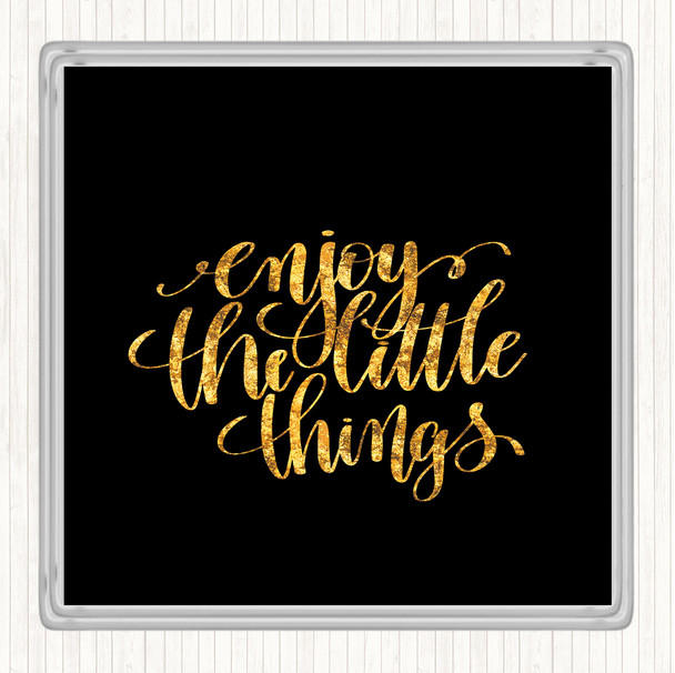 Black Gold Enjoy Little Things Quote Drinks Mat Coaster