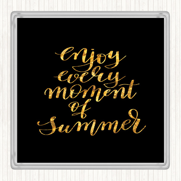 Black Gold Enjoy Moment Summer Quote Drinks Mat Coaster