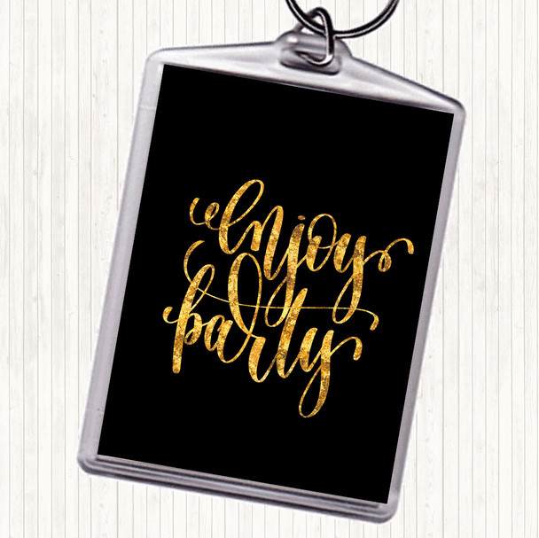 Black Gold Enjoy Party Quote Bag Tag Keychain Keyring