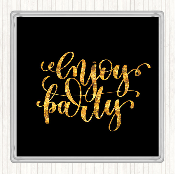 Black Gold Enjoy Party Quote Drinks Mat Coaster