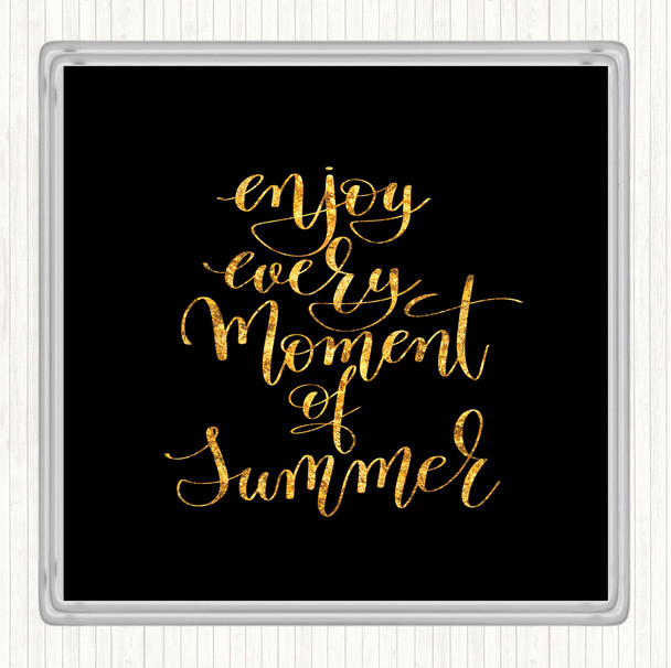 Black Gold Enjoy Summer Moment Quote Drinks Mat Coaster