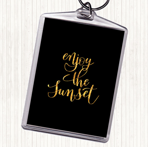 Black Gold Enjoy The Sunset Quote Bag Tag Keychain Keyring