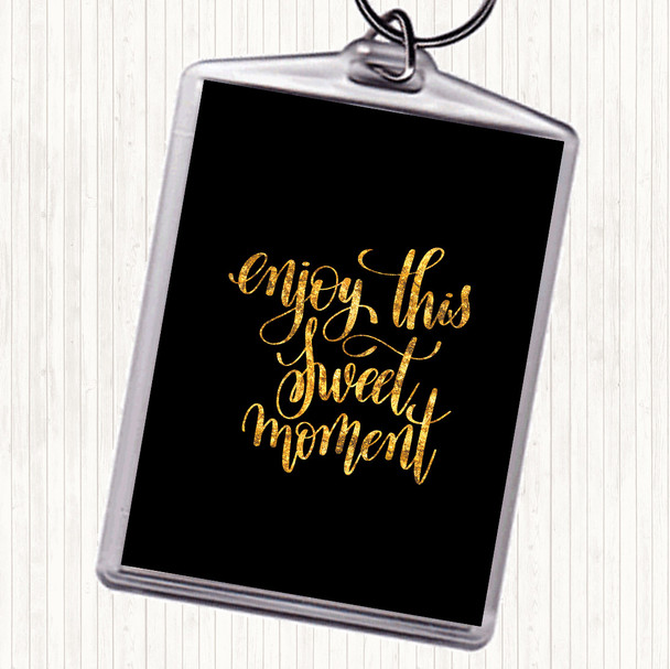 Black Gold Enjoy This Moment Quote Bag Tag Keychain Keyring