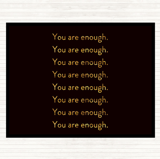 Black Gold Enough Enough Enough Quote Dinner Table Placemat