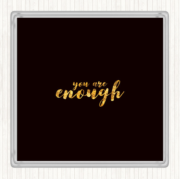 Black Gold Enough Quote Drinks Mat Coaster