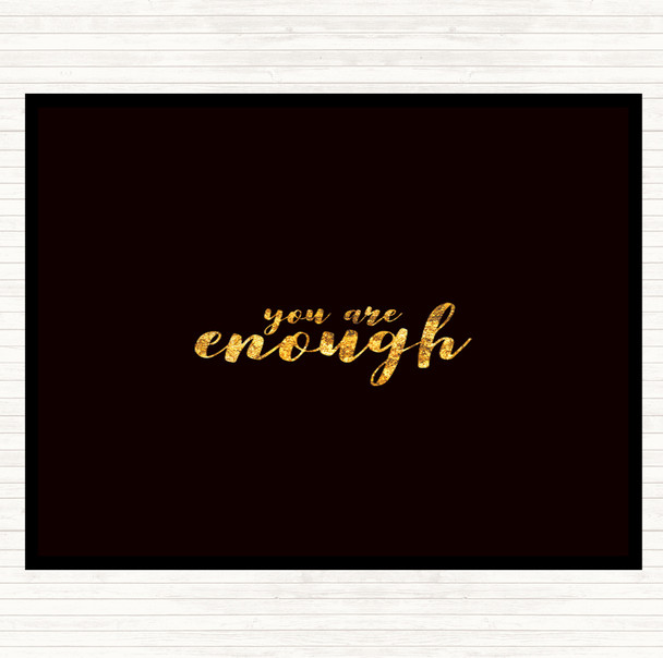 Black Gold Enough Quote Dinner Table Placemat
