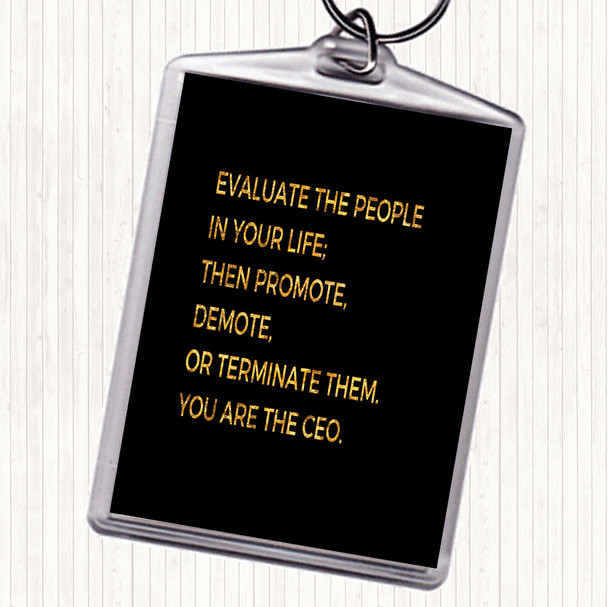 Black Gold Evaluate The People In Your Life Quote Bag Tag Keychain Keyring