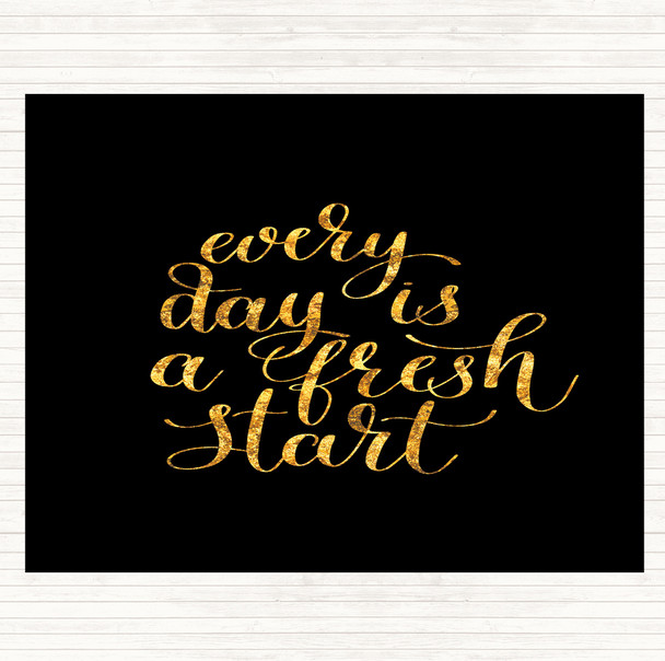 Black Gold Every Day Fresh Start Quote Dinner Table Placemat