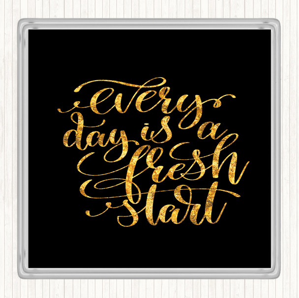 Black Gold Every Day Is A Fresh Start Quote Drinks Mat Coaster