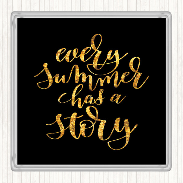 Black Gold Every Summer Has A Story Quote Drinks Mat Coaster
