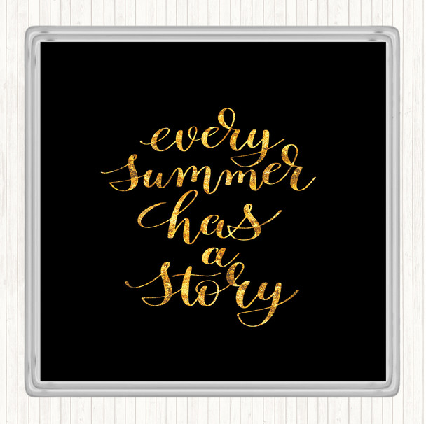 Black Gold Every Summer Story Quote Drinks Mat Coaster